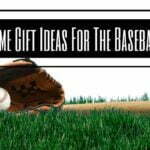 Awesome Gift Ideas For The Baseball Fan