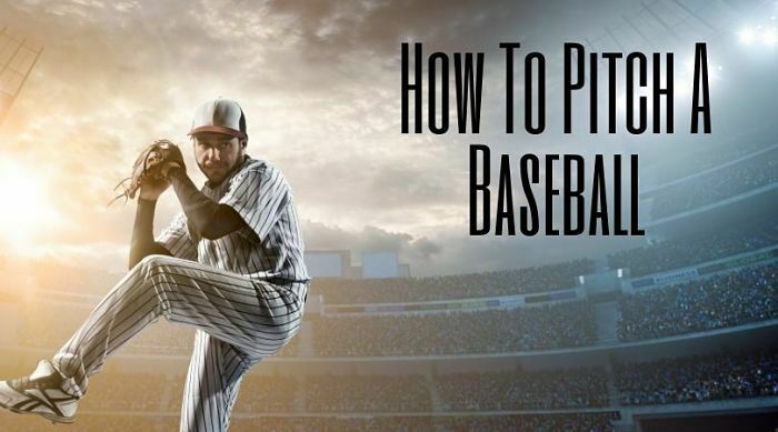 How To Pitch A Baseball