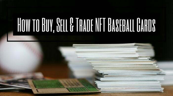 How to Buy, Sell & Trade NFT Baseball Cards