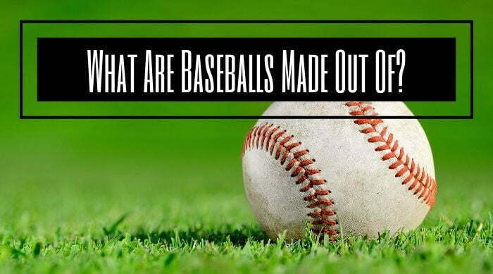 What Are Baseballs Made Out Of?